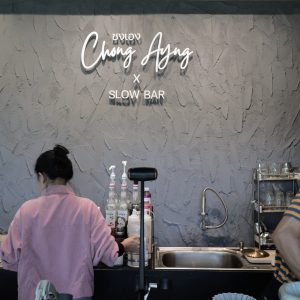 Chong Ayng X Slow Bar